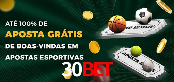 30Bet Ate 100% de Aposta Gratis